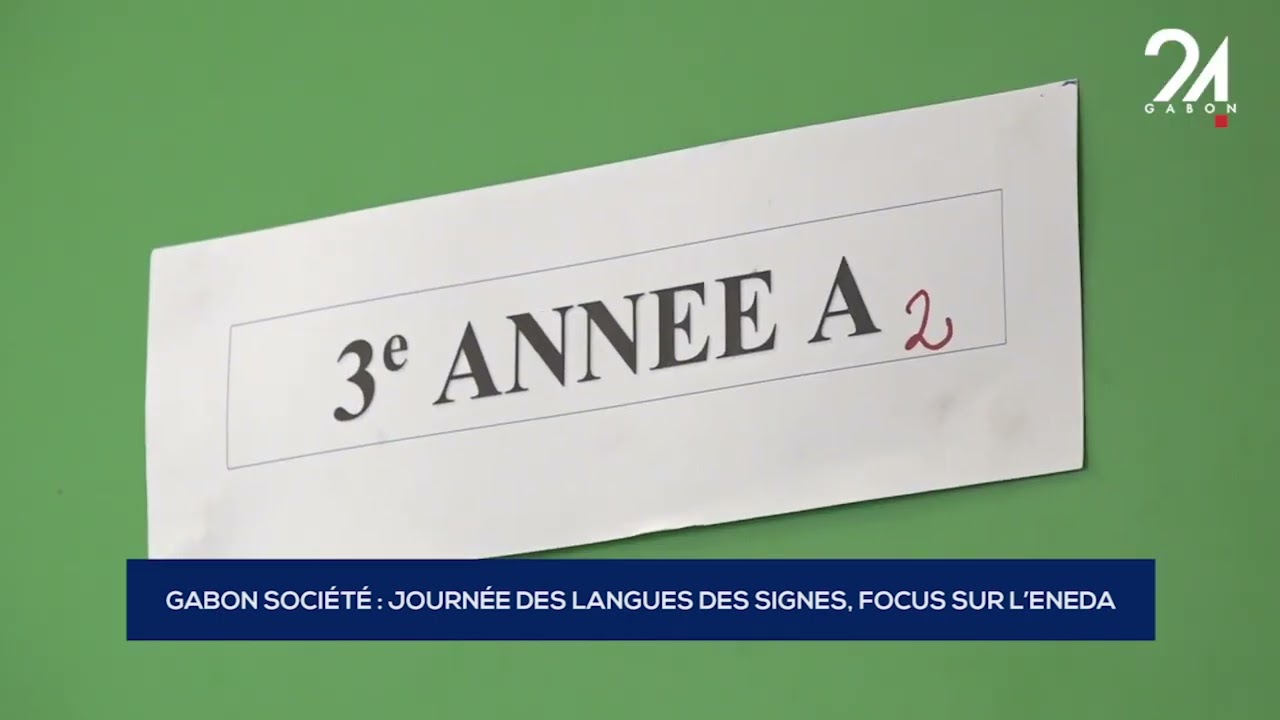 GABON SOCIÉTÉ   JOURNÉE DES LANGUES DES SIGNES, FOCUS SUR L’ENEDA