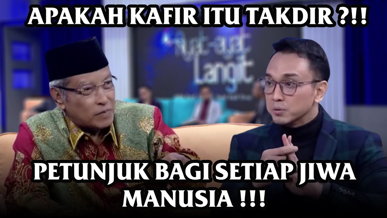 PETUNJUK !!  APAKAH MENJADI KAFIR ITU TAKDIR ??! BUYA SAID AQIL SIROJ