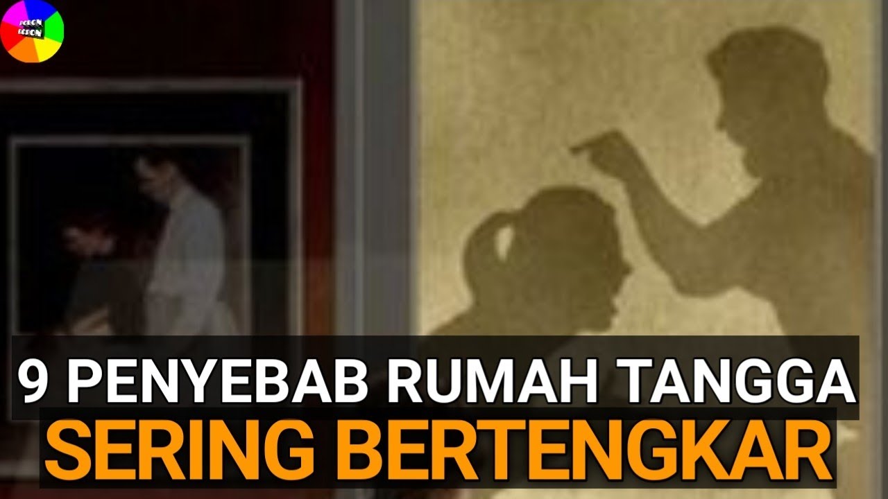 9 PENYEBAB RUMAH TANGGA MU SELALU BERTENGKAR