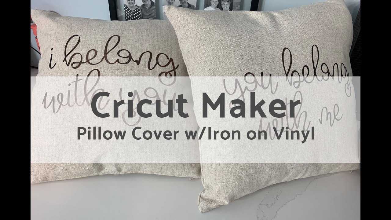 Cricut Maker | Pillow Cover with Iron on Vinyl