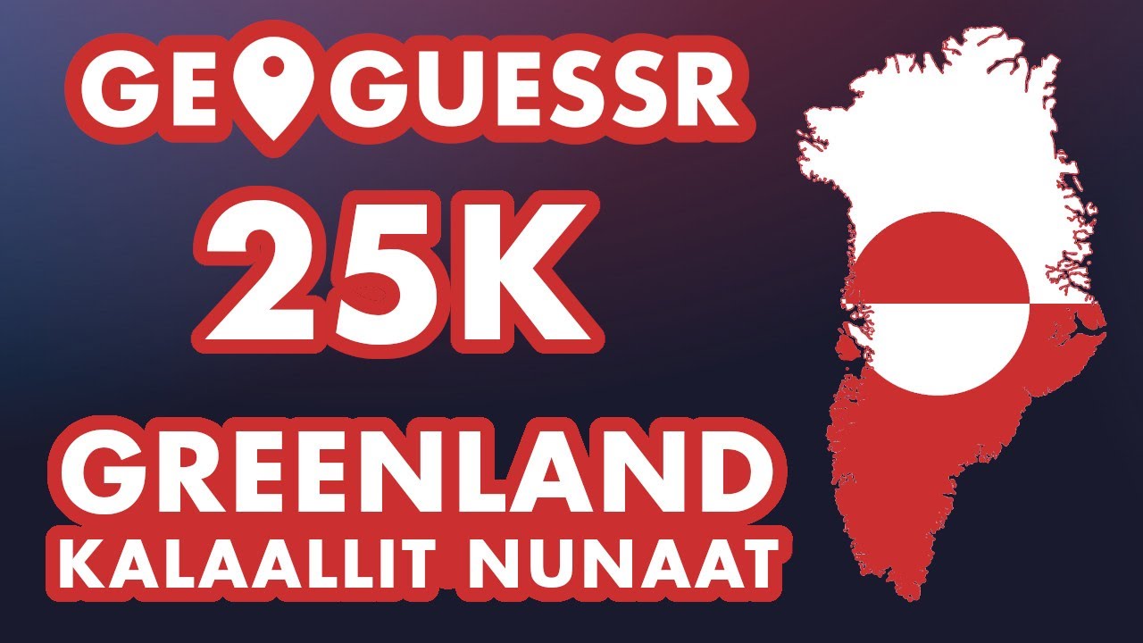 FINALLY 25K in Greenland! – GeoGuessr (no audio)
