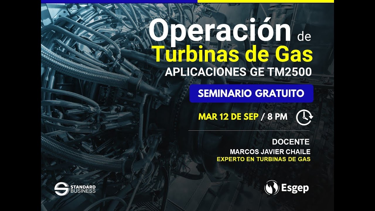 #SEMINARIO DE OPERACION DE TURBINAS DE GAS  APLICACIONES  DE GE TM2500