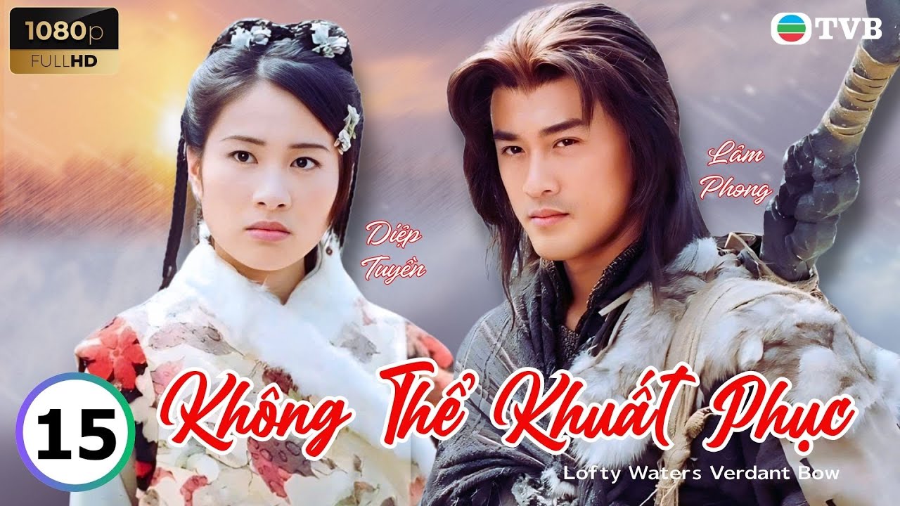 Lâm Phong | Phim TVB lồng tiếng Không Thể Khuất Phục 15/20 | Diệp Tuyền, Lý Thể Hoa | 2003