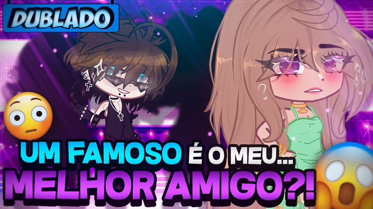 [DUBLADO] Um FAMOSO É O Meu... MELHOR AMIGO?! 😲 | O Filme | Gacha Life