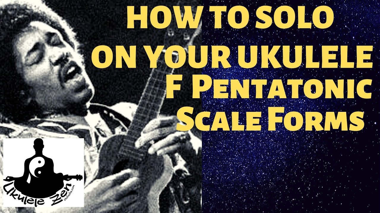 HOW TO SOLO ON YOUR UKULELE - F Pentatonic Scale
