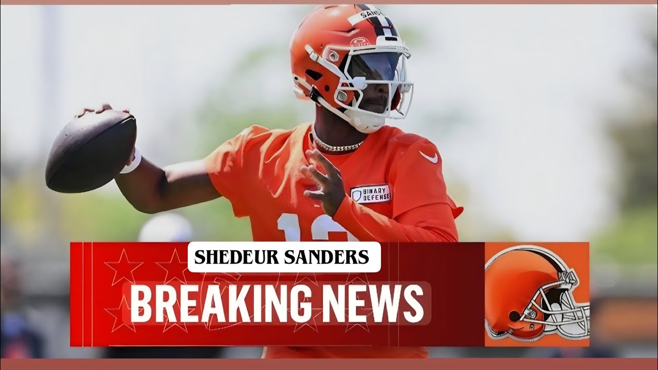 Shedeur Sanders GETS GOOD NEWS BROWNS FIRED TOMMY REES | BROWNS HC UPDATES 