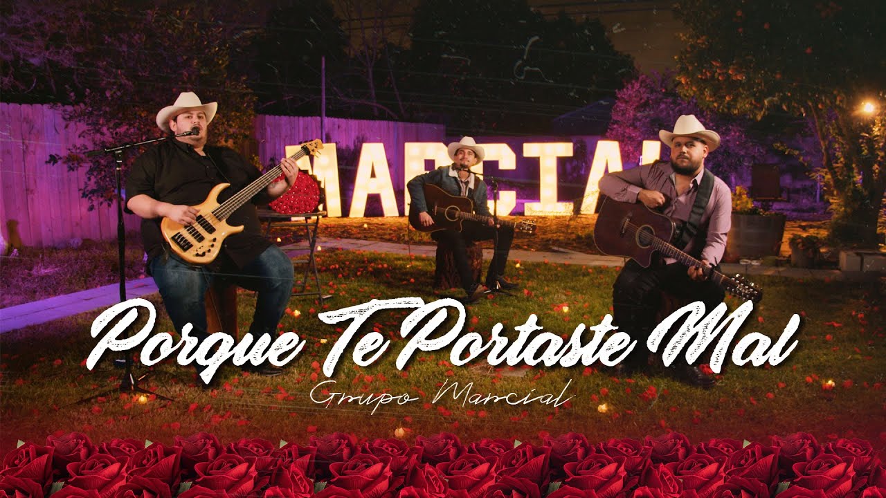 Grupo Marcial - Porque Te Portaste Mal (En Vivo)