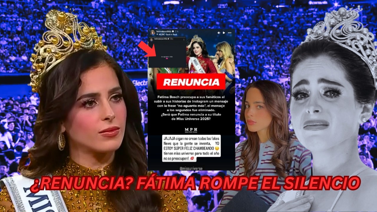 ¡EXPLOTA EL RUMOR! ¿RENUNCIA FÁTIMA BOSH A MISS UNIVERSO?