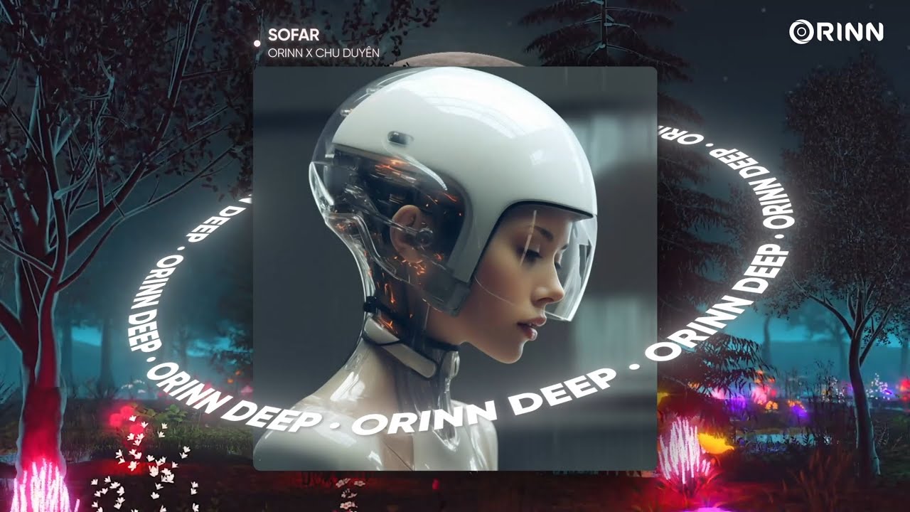 SOFAR (ORINN X GUANG) - BINZ DA POET | CHU DUY&Ecirc;N COVER | NHẠC REMIX DEEP HOUSE 2023