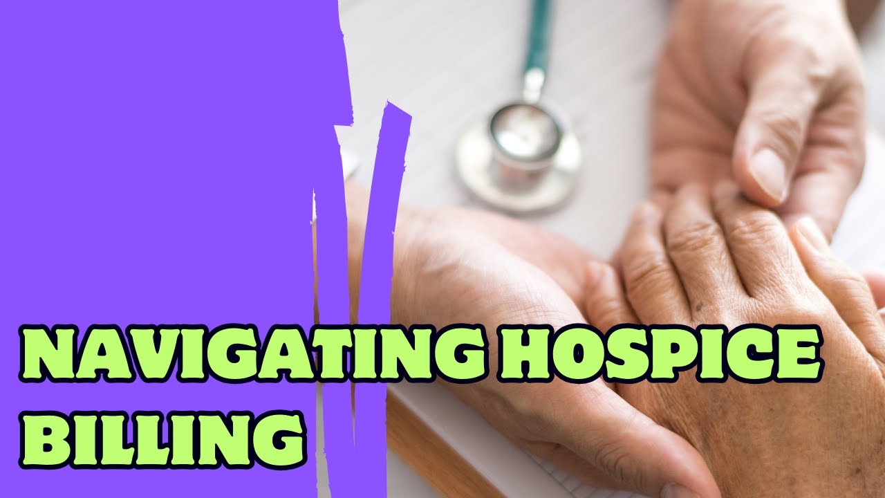 Billing For Services Rendered To Patients On Hospice