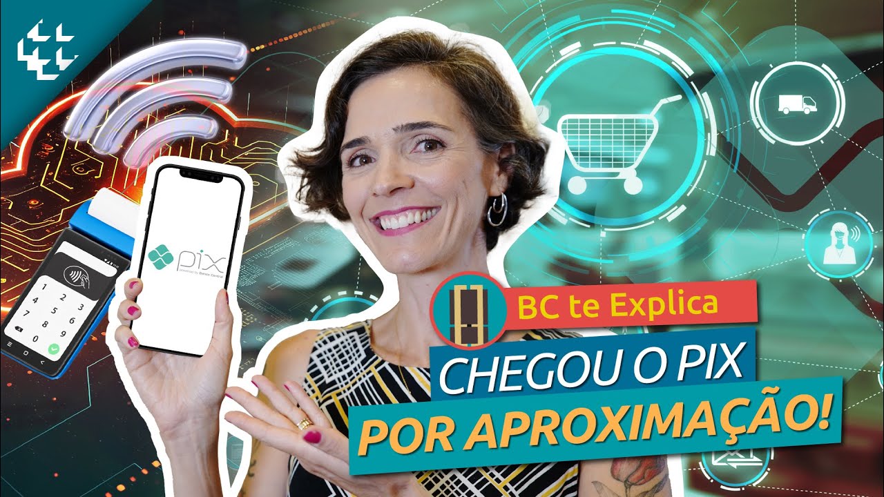 BC te Explica #140 - Como funciona o Pix por aproxima&ccedil;&atilde;o
