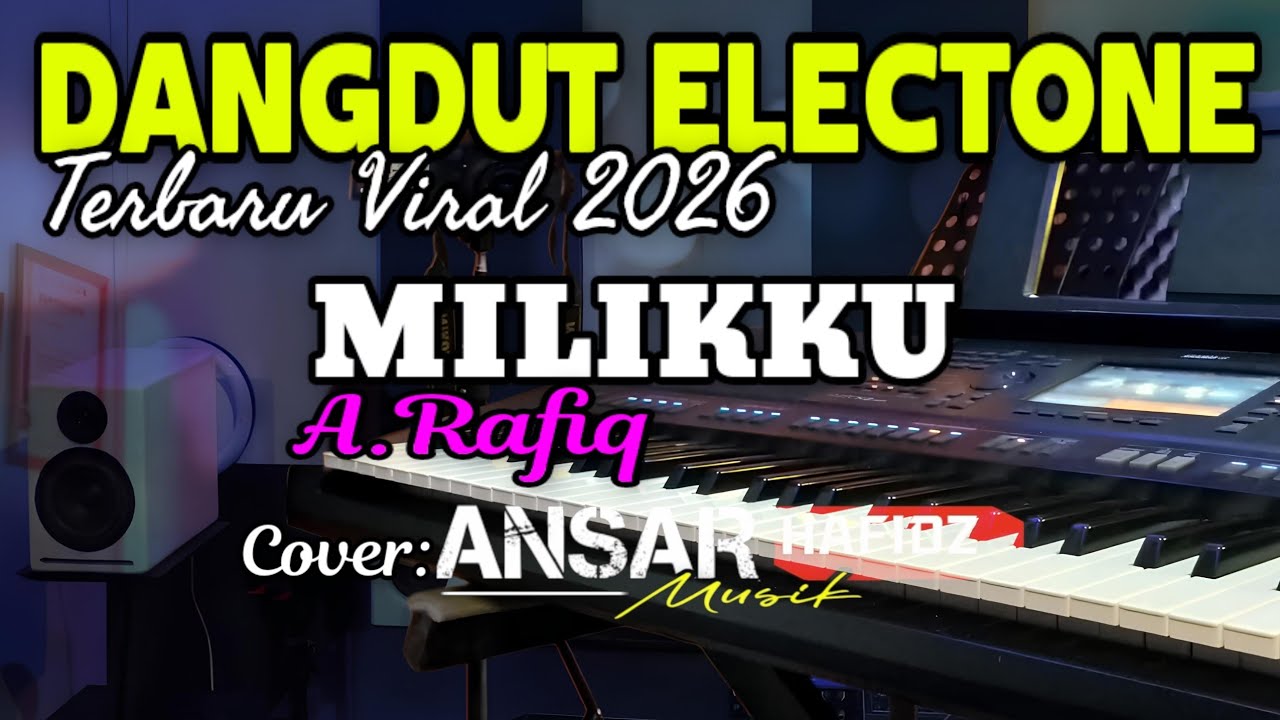 LAGU DANGDUT ELECTONE VIRAL 2026/MILIKKU/A.RAFIQ/COVER BY ANSAR