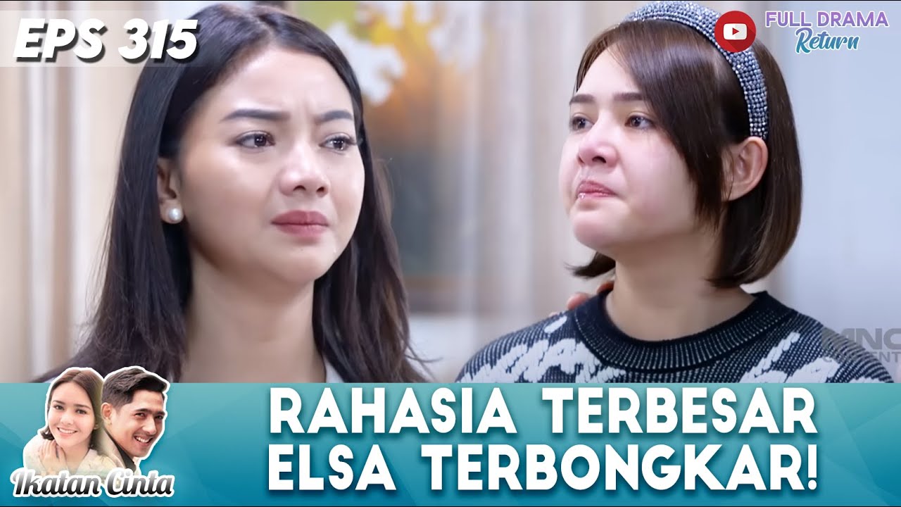 ANDIN NGAMUK! RAHASIA TERBESAR ELSA AKHIRNYA TERBONGKAR | IKATAN CINTA | EPS 315