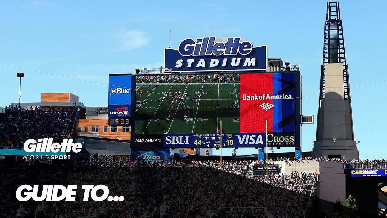 Guide to Gillette Stadium | Gillette World Sport