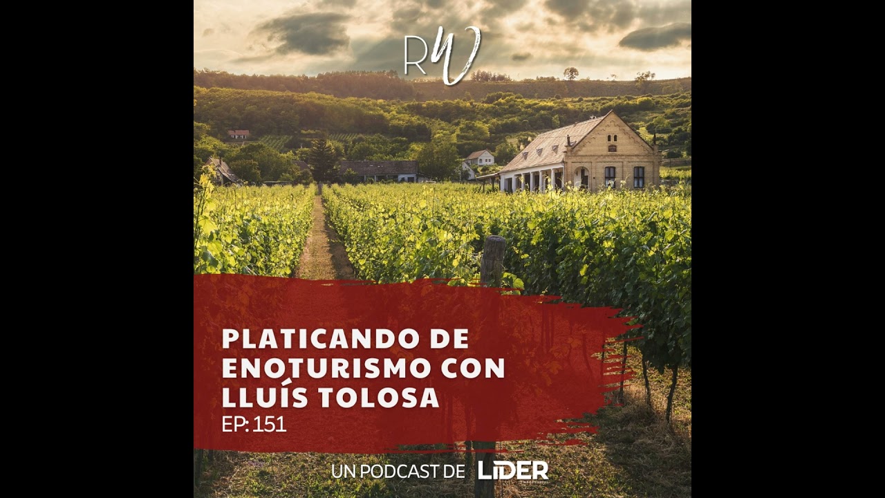 #151. Platicando de enoturismo con Lluís Tolosa