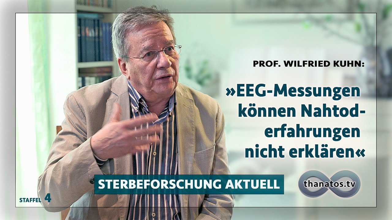»EEG-Messungen können Nahtoderfahrungen nicht erklären« | Wilfried Kuhn in »Sterbeforschung aktuell«