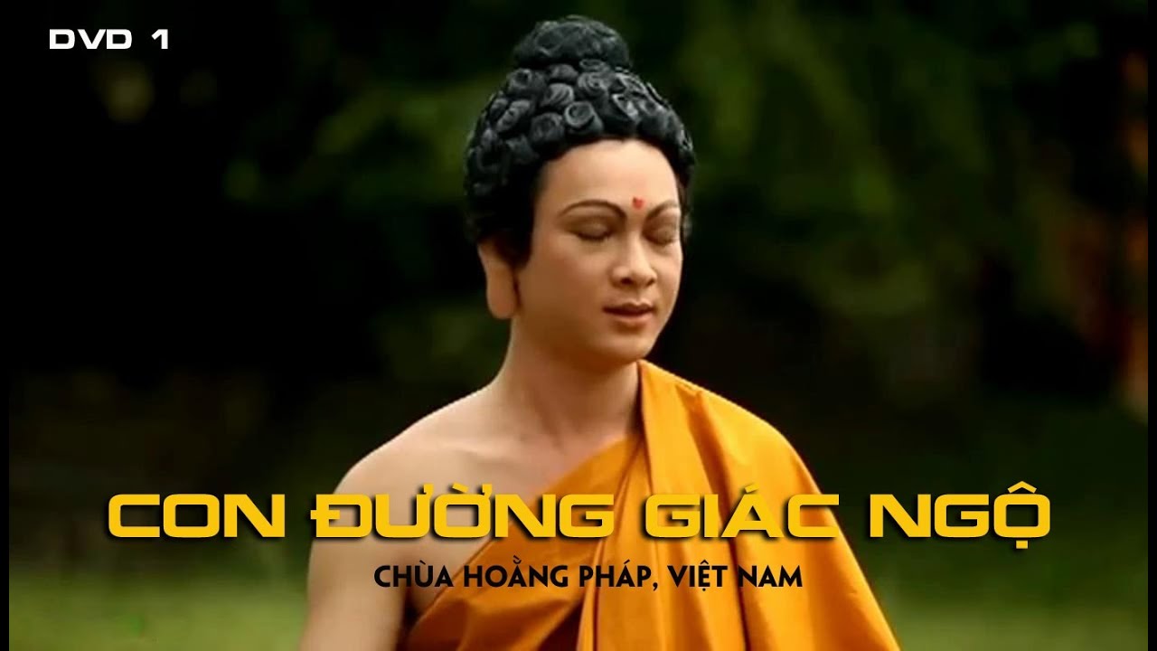 Con Đường Giác Ngộ - Chùa Hoằng Pháp -  Tập 1&2 (2013)