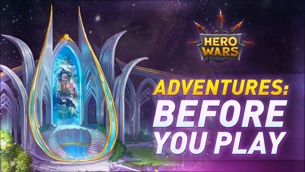 Adventures: Before You Play | Hero Wars