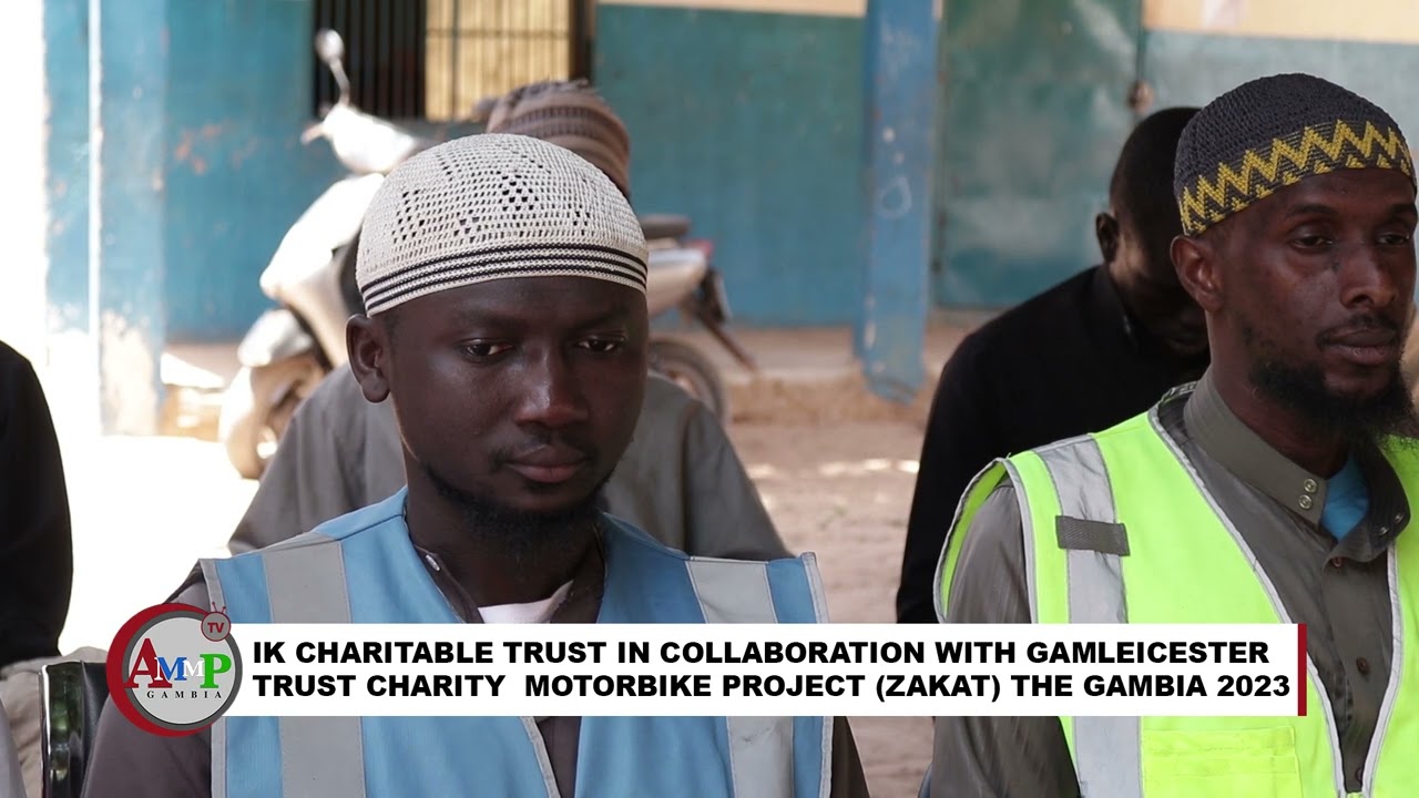 IK CHARITABLE TRUST IN COLLABORATION WITH GAMLEICESTER TRUST CHARITY MOTORBIKE ZAKAT THE GAMBIA 2023