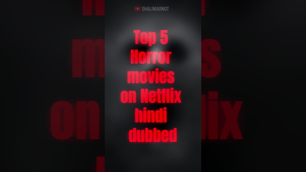 Top 5 Horror Movies on Netflix Hindi Dubbed #top5 #horrormovies #netflix