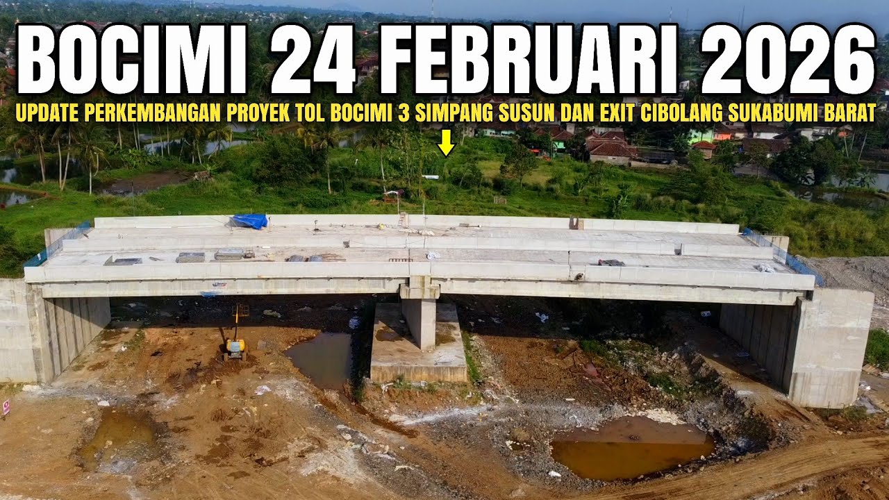 Tol Bocimi Tahap 3 Terbaru 24 Februari 2026 | Update Simpang Susun Dan Exit Tol Bocimi 3 Cibolang