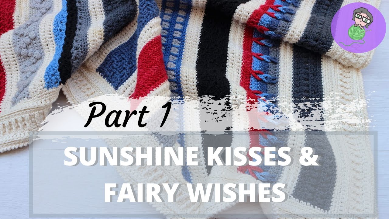 Sunshine Kisses and Fairy Wishes - Crochet Along (CAL) Part 1