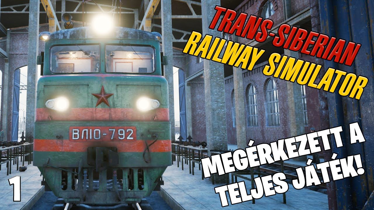 Trans-Siberian Railway Simulator LIVE #1 - Itt a TELJES JÁTÉK!