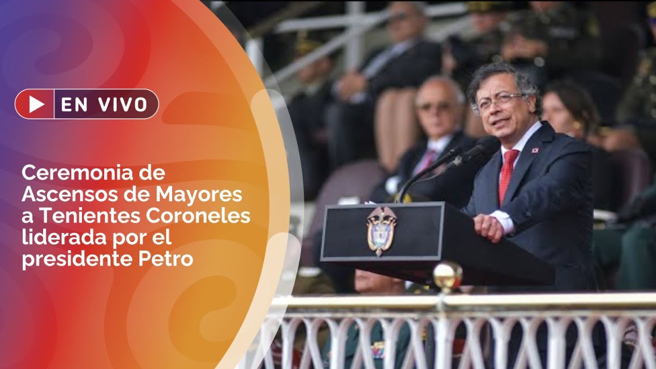 🔴 EN VIVO | Ceremonia de Ascensos de Mayores a Tenientes Coroneles liderada por el presidente Petro