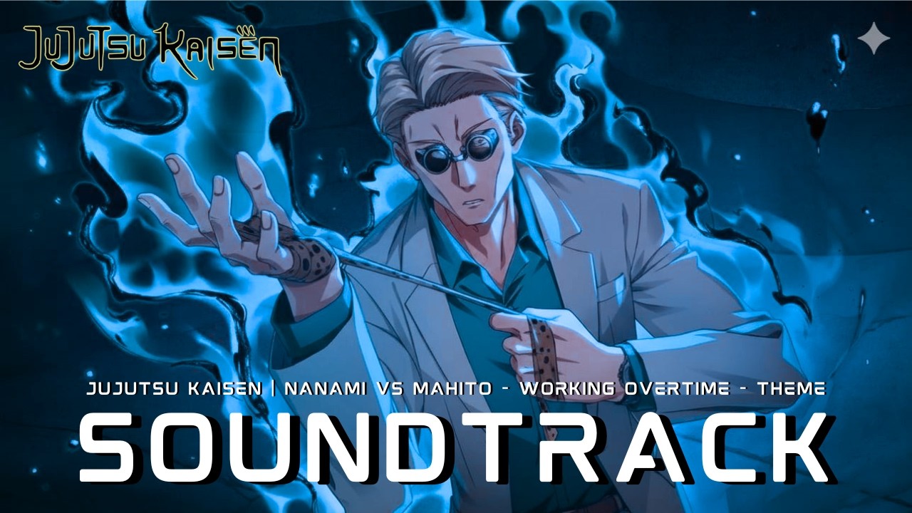 Jujutsu Kaisen : Nanami vs Mahito - Working Overtime | Theme