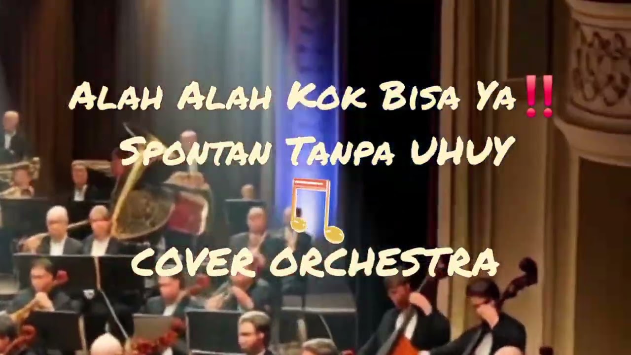 Alah Alah Kok Bisa Ya‼️Spontan Tanpa UHUY❗️COVER ORCHESTRA