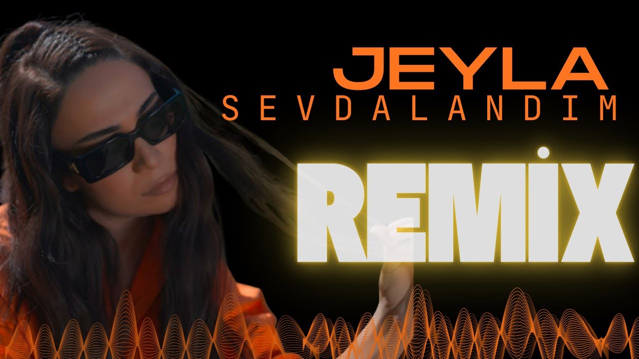 Jeyla - Sevdalandım (Official Remix)