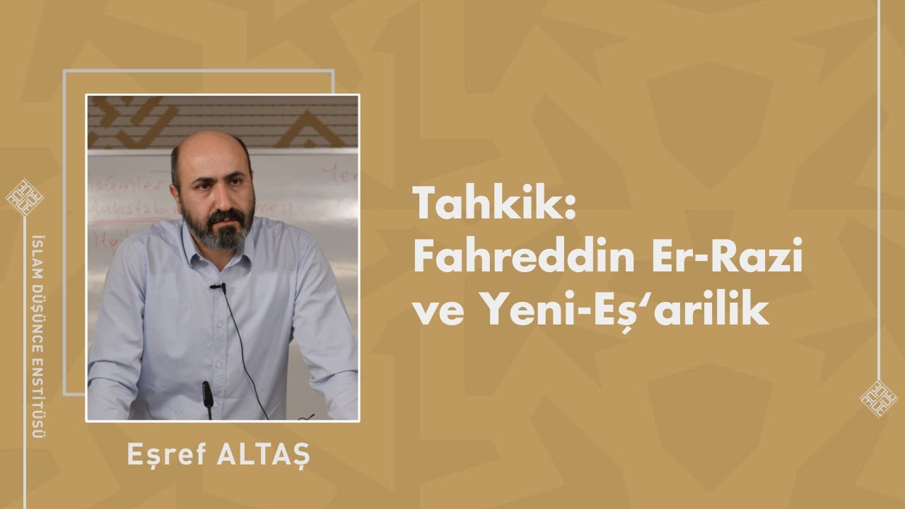 Eşref Altaş I Tahkik: Fahreddin Er-Razi ve Yeni-Eş‘arilik