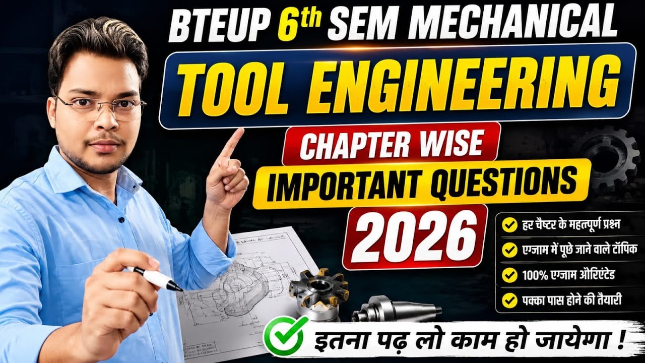 Tool Engineering Chapter wise Important Questions 2026 || Bteup 6th Sem Mechanical 2026 ||
