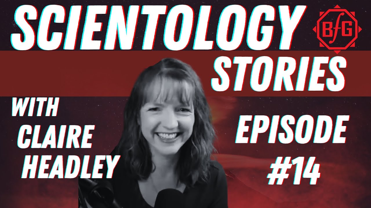 Scientology Stories #14  w/ Claire Headley - Ex-Sea Org Member - Hana Eltringham Whitfield - Part #1