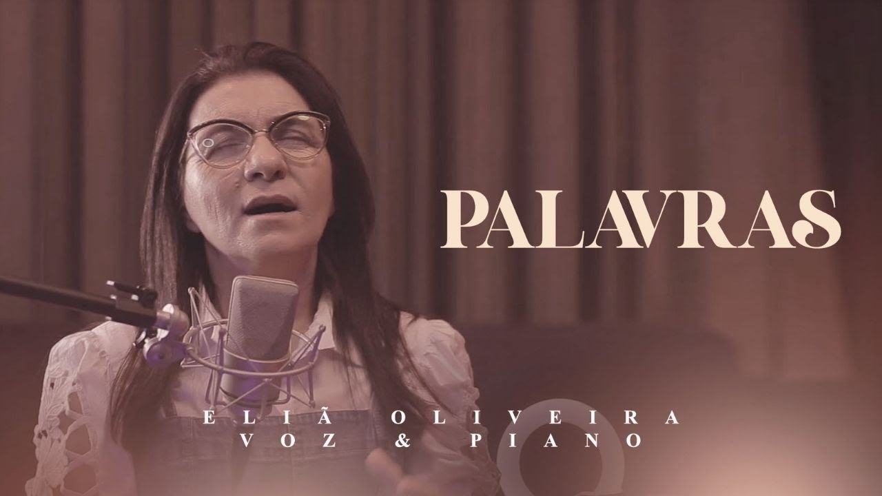 Eliã Oliveira - Palavras | Voz e Piano