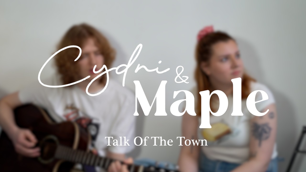 Talk Of The Town - Cydni & Maple