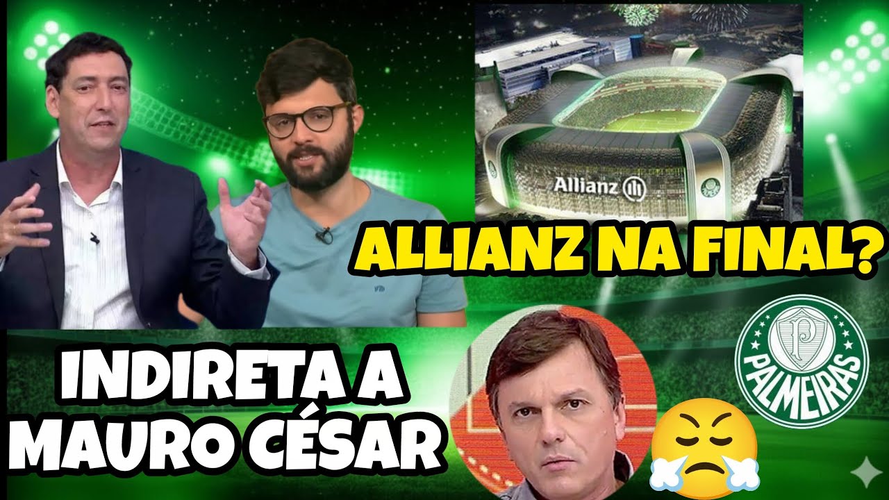 🚨 PALMEIRAS REBATE A IMPRENSA E PVC E DANILO MANDAM INDIRETA EM MAURO CÉSAR 😂 ALLIANZ NA FINAL?