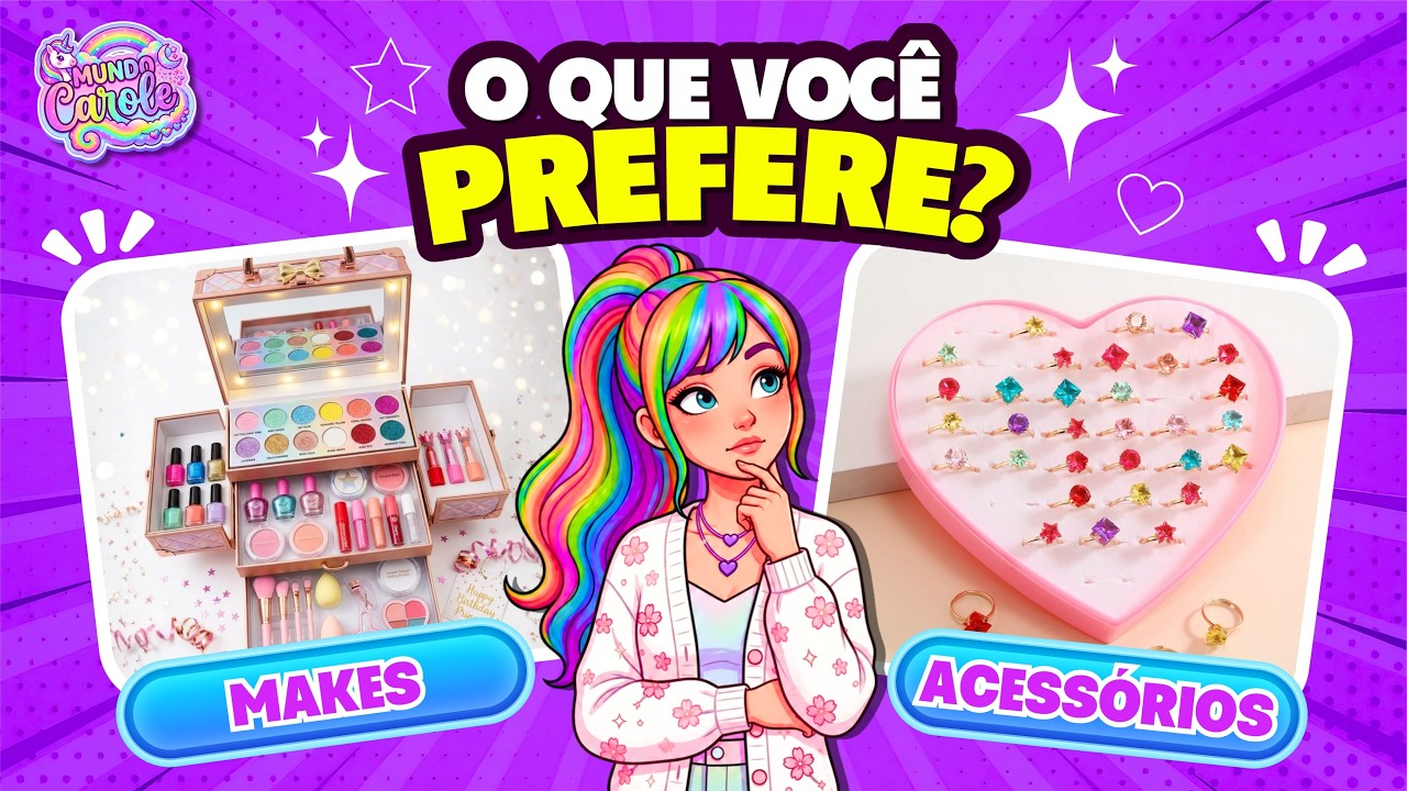 🌺 O QUE VOCÊ PREFERE? VERSÃO MAKES E ACESSÓRIOS FOFOS 💋💄