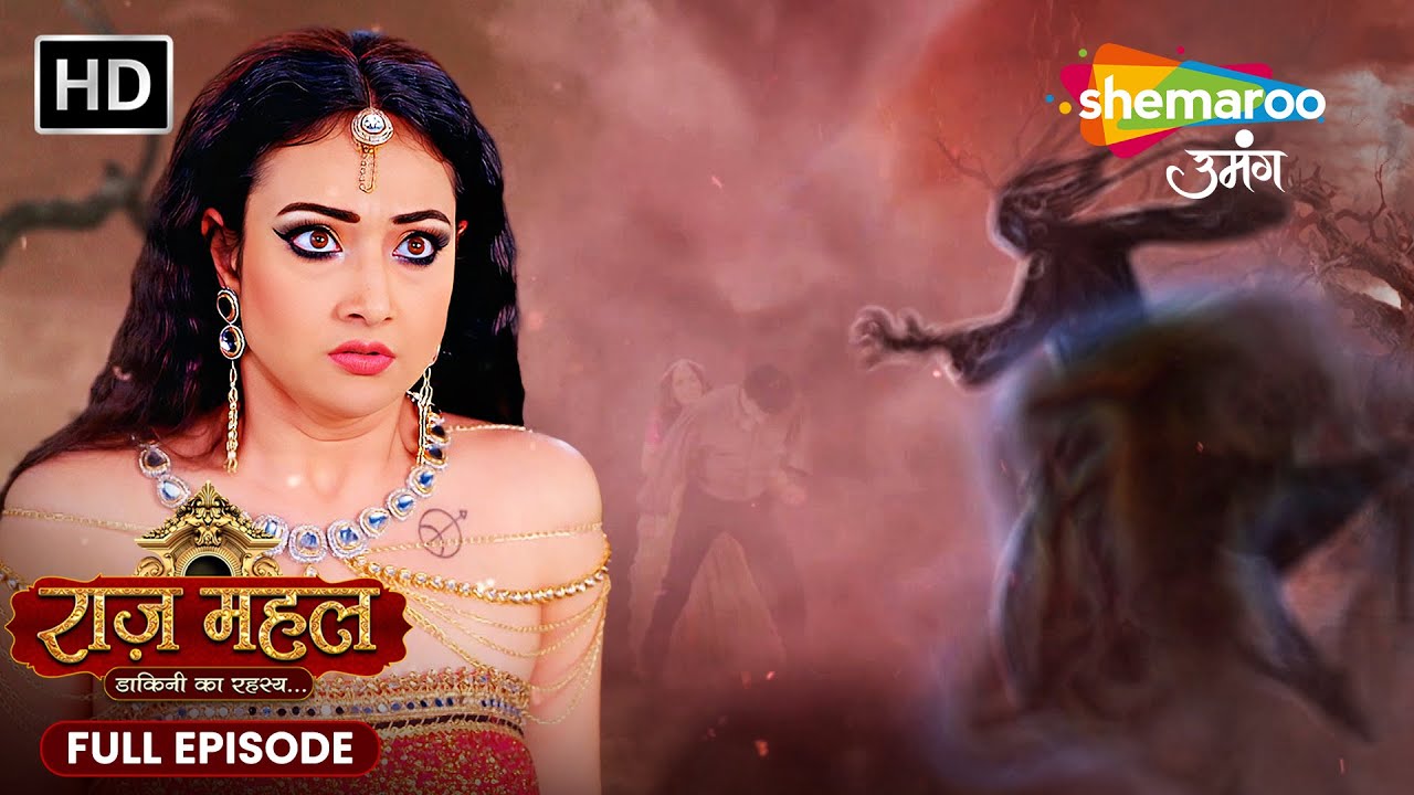 Raazz Mahal - HD | Full Episode 117 | सुनैना लाल घाटी के बवंडर में कैद | राज़ महल - डाकिनी का रहस्य