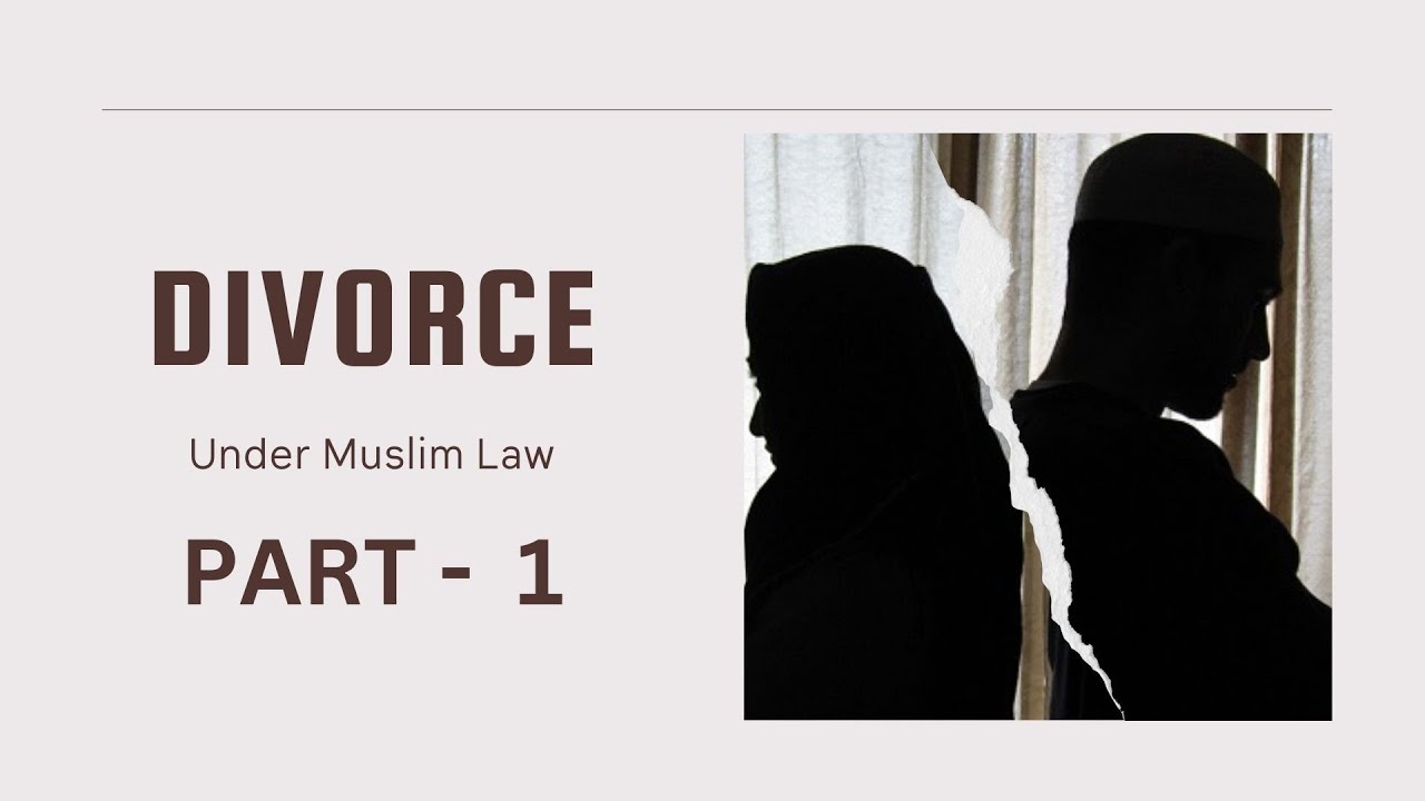 Understanding Divorce in Islam : Exploring Different Modes of Muslim Divorce Part 1