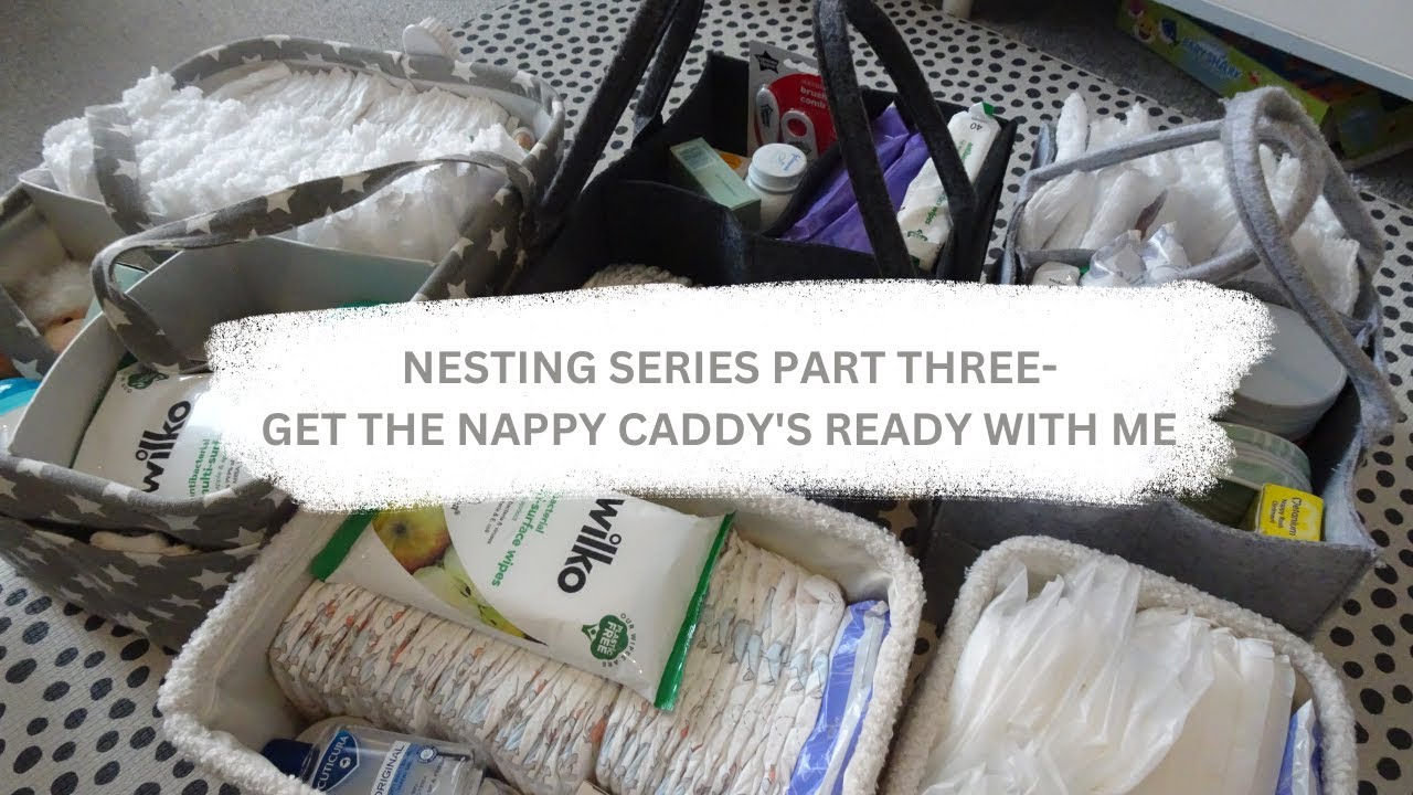 NESTING SERIES PART 3 | NAPPY CADDY ORGANISATION | ELISHA HODGSON