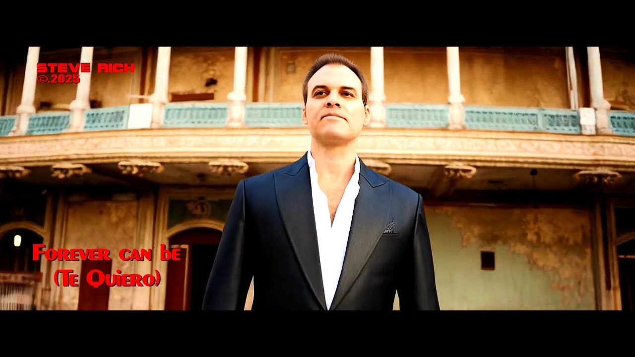 Steve Rich - Forever can be (Te Quiero)  [Official Music Video]