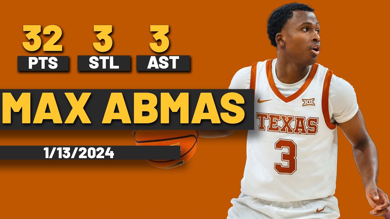 Max Abmas Texas Longhorns 32 PTS 3 STL vs West Virginia Mountaineers