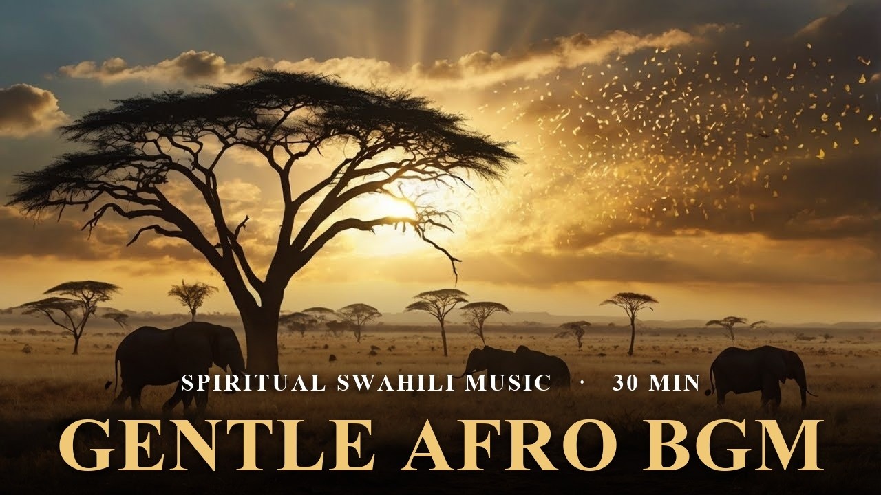 🌅 Spiritual Swahili Music | Peaceful Kenyan Vocals BGM | African Traditional & Afro Pop Vibes