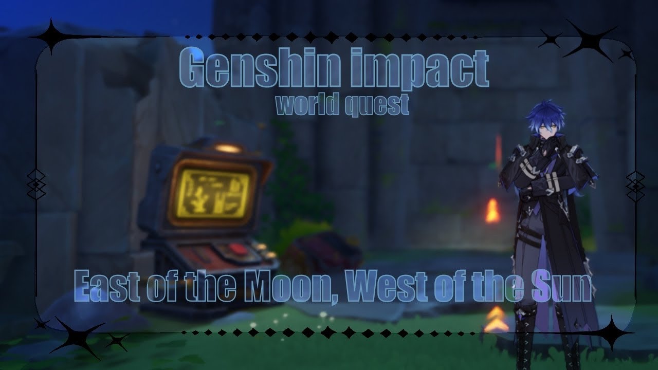 East of the Moon, West of the Sun Full Quest I think.. ・꒱| Genshin Impact | v.y0nx