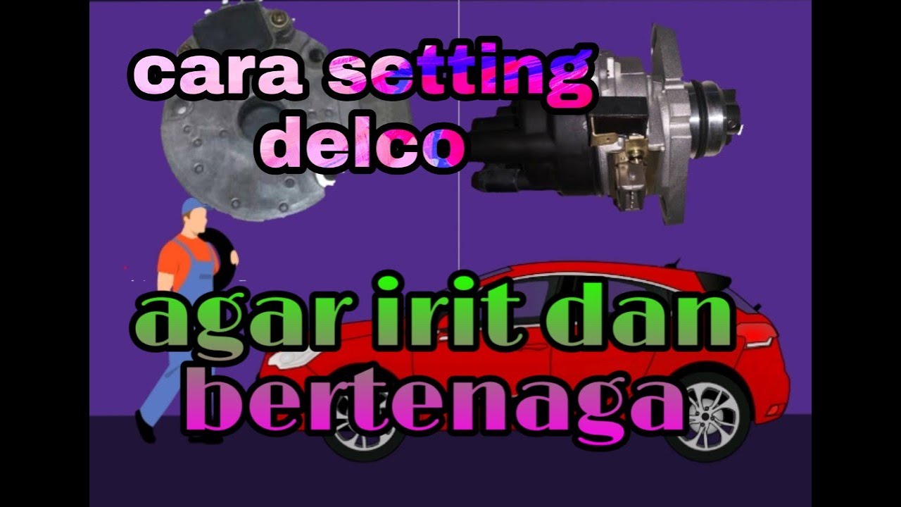 Cara setting delco,agar irit dan bertenaga