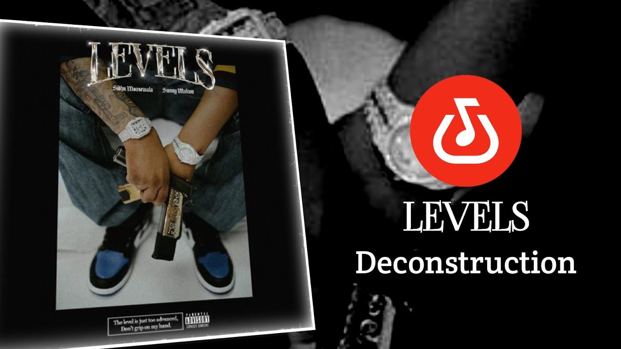 LEVELS - Deconstruction | Sidhu Moose Wala Feat. Sunny Malton | The Kidd | Bandlab | Full Song.