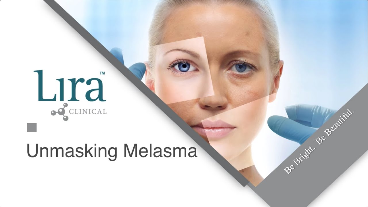 Lira Clinical Webinar - Unmasking Melasma Series Part Two 08/30/21