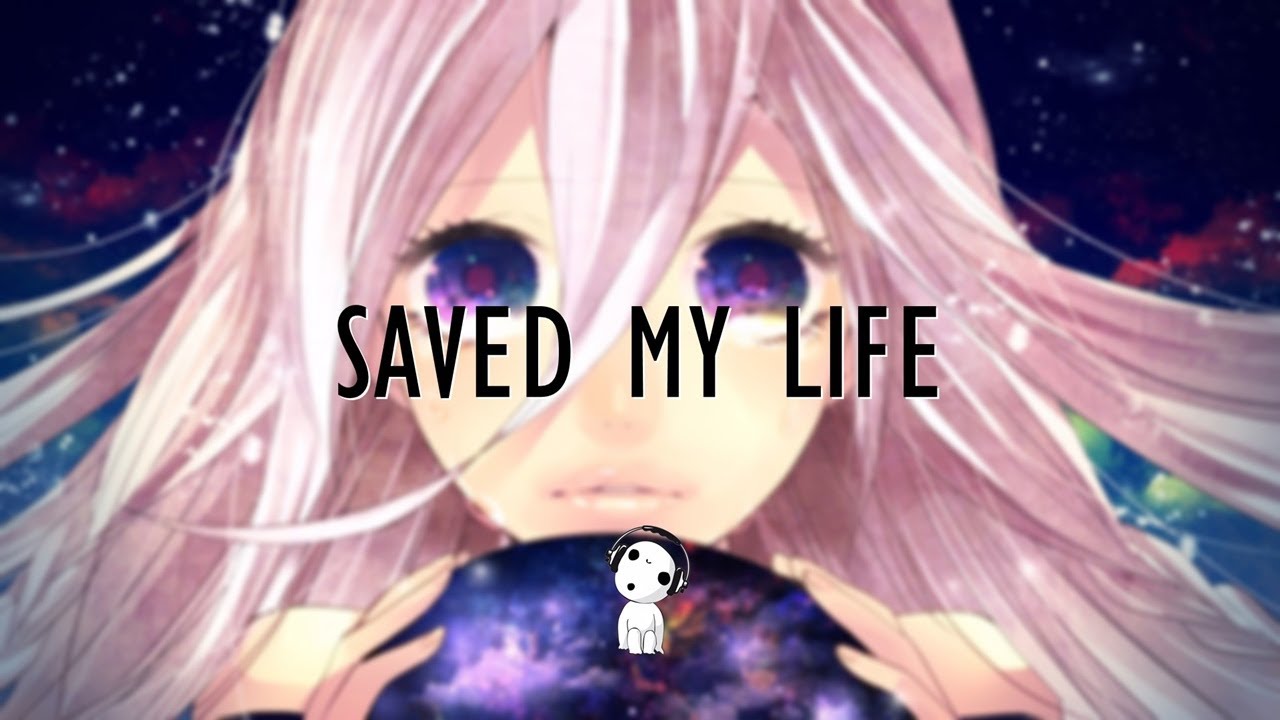 Nightcore - Saved My Life