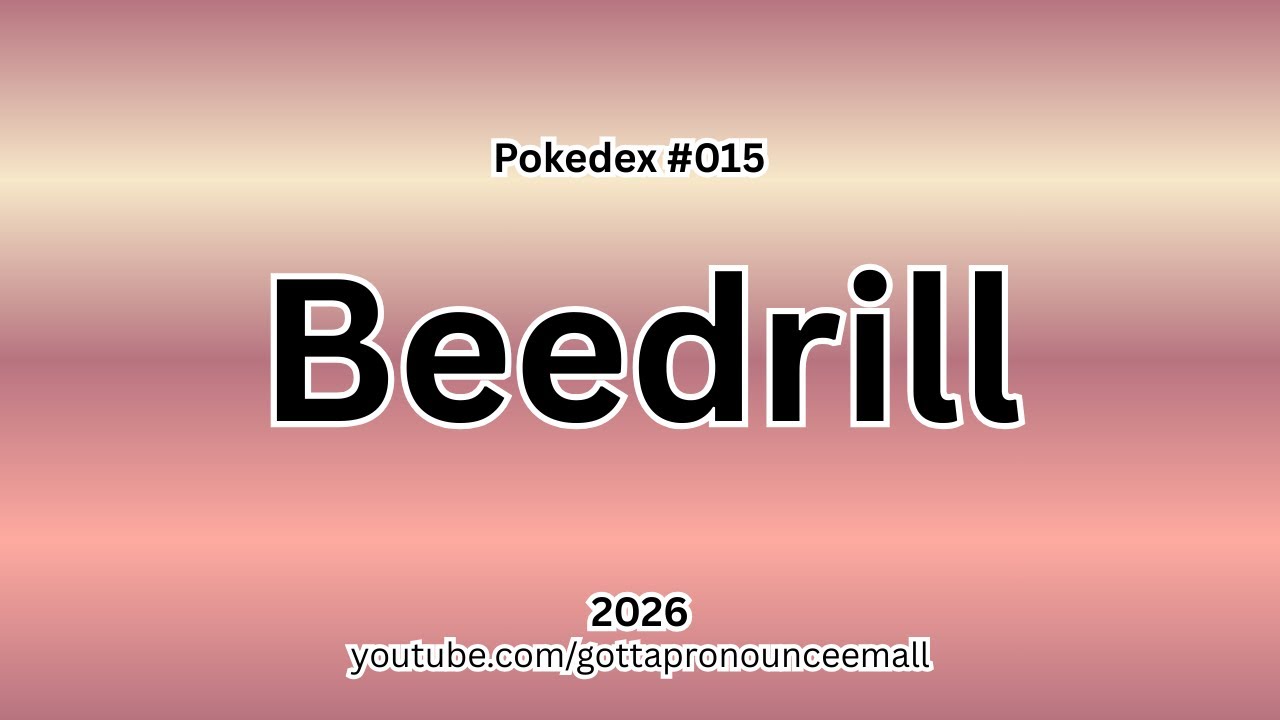 How To Pronounce - Pokédex #015 Beedrill